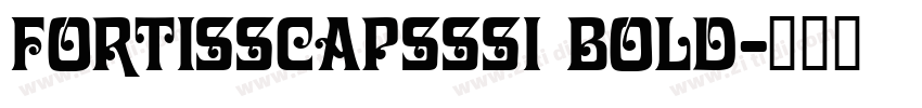 FortisSCapsSSi Bold字体转换